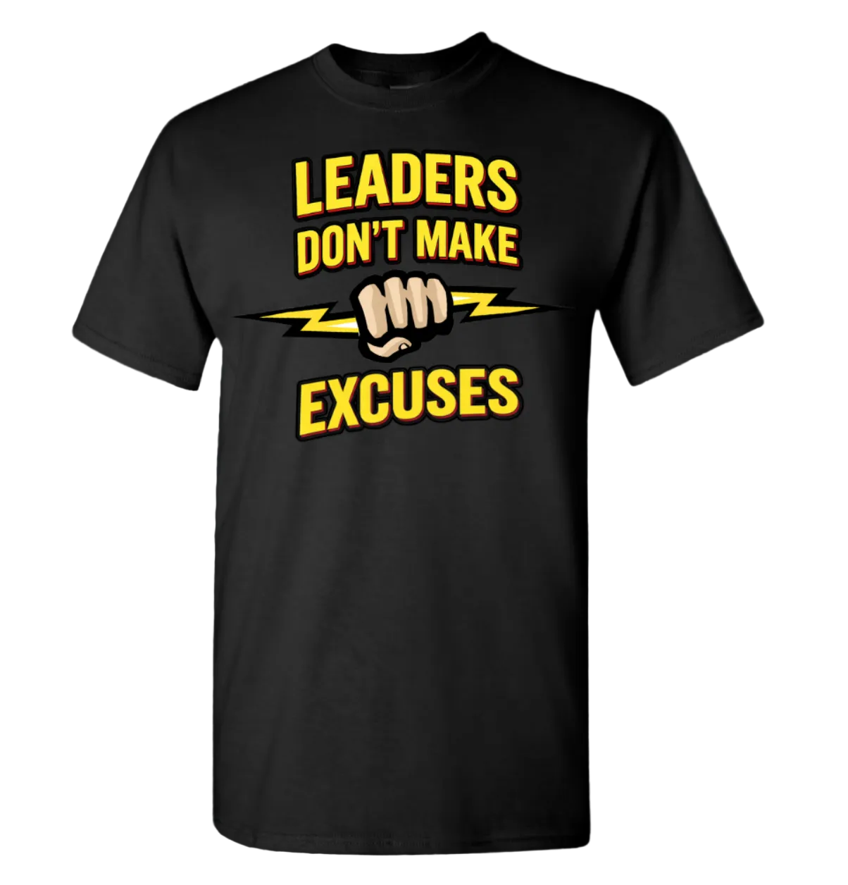 "Leaders Don't Make Excuses" T-Shirt