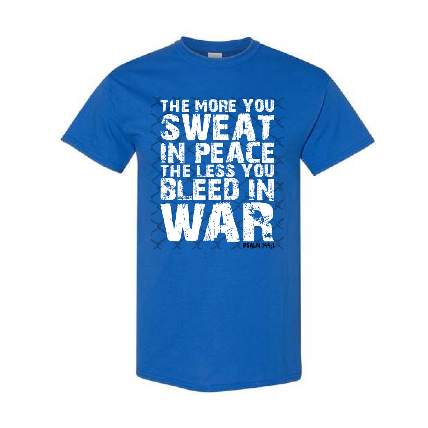 "Sweat in Peace, Bleed in War" T-Shirt